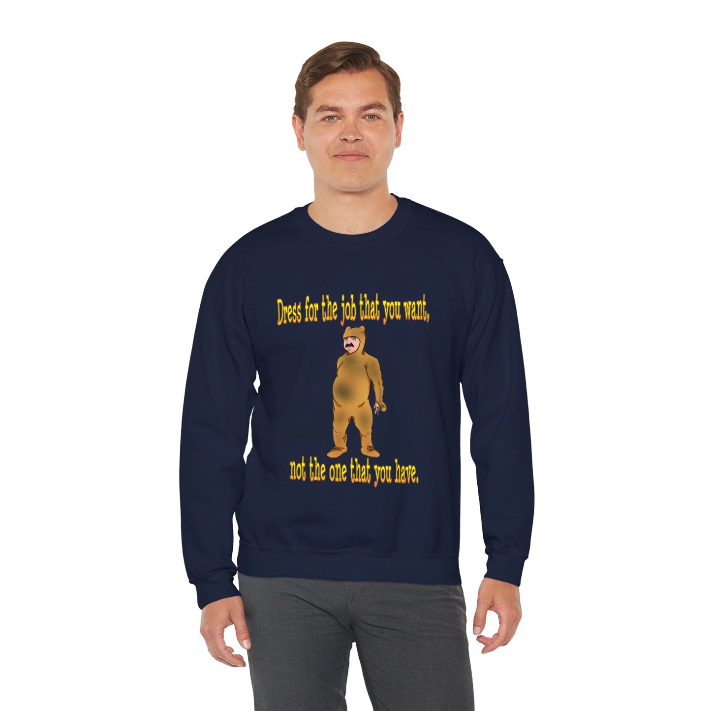 Funny Motivational Crewneck Sweatshirt - "Dress for the Job You Want" Message