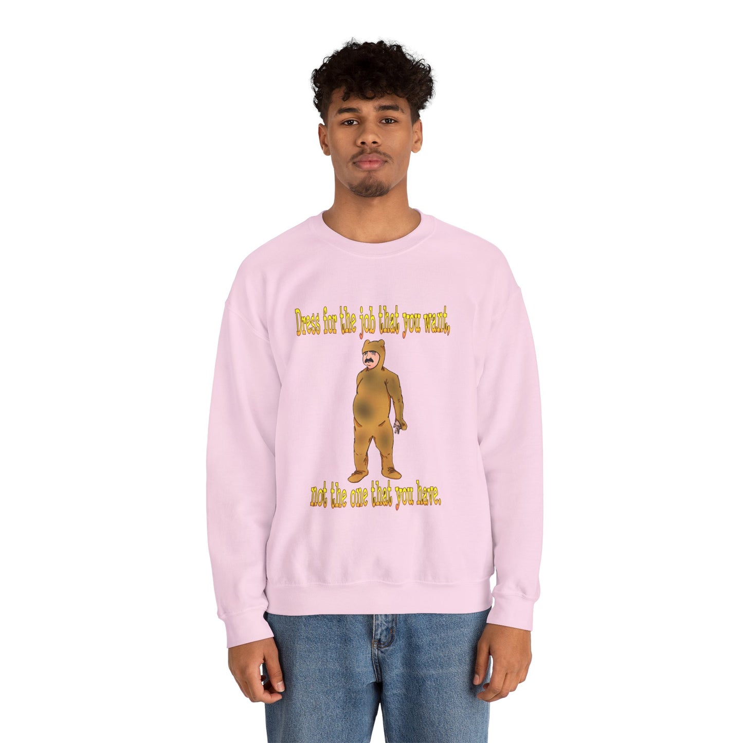 Funny Motivational Crewneck Sweatshirt - "Dress for the Job You Want" Message