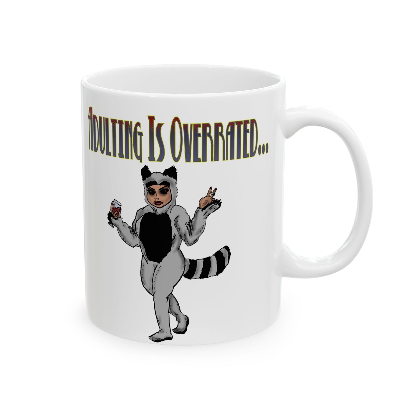 Funny Adulting Ceramic Mug - 11oz/15oz - Perfect for Coffee Lovers