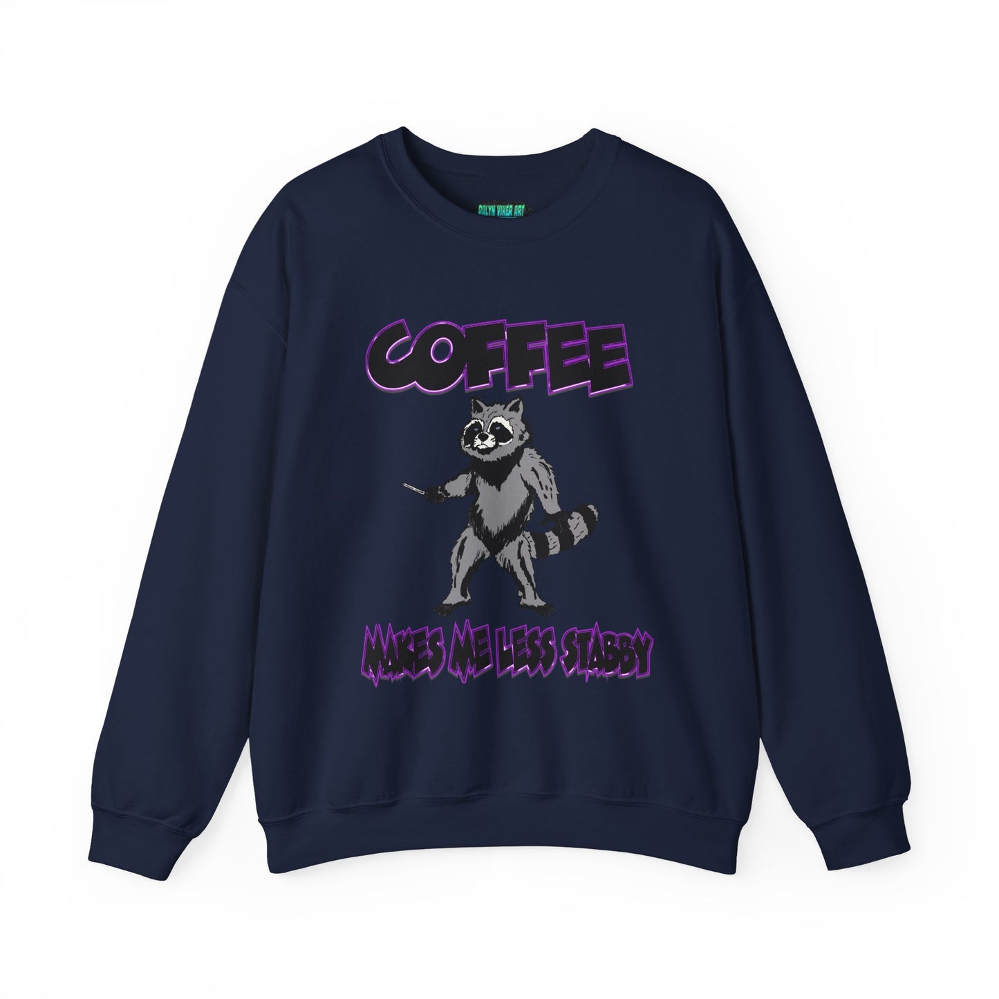 Coffee Makes Me Less Stabby Raccoon Unisex Sweatshirt - Makes Me Less Grumpy