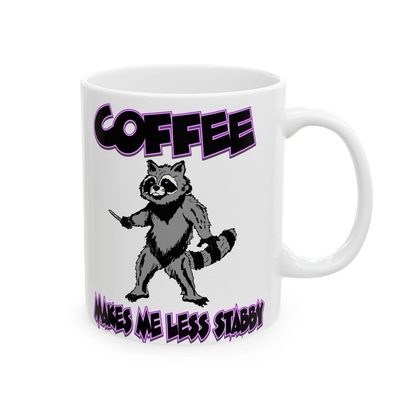 Funny Ceramic Mug - 'Coffee Makes Me Less Stabby' with Playful Racoon Design
