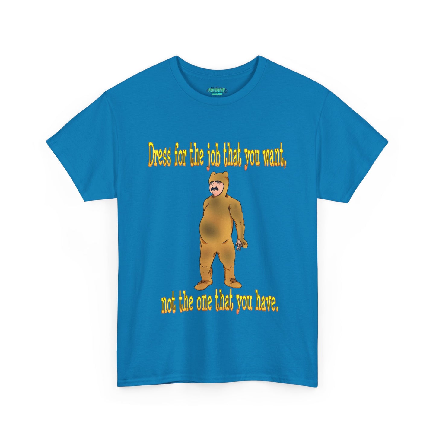 Humorous Motivational Unisex Heavy Cotton Tee - 'Dress for the Job You Want'