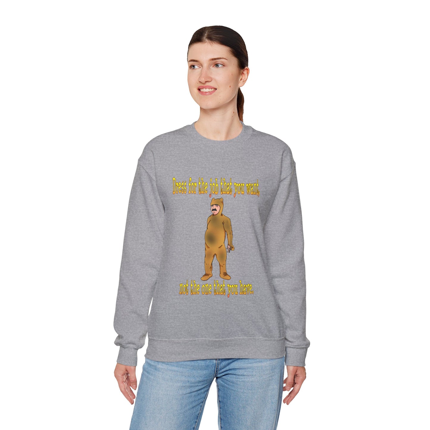Funny Motivational Crewneck Sweatshirt - "Dress for the Job You Want" Message