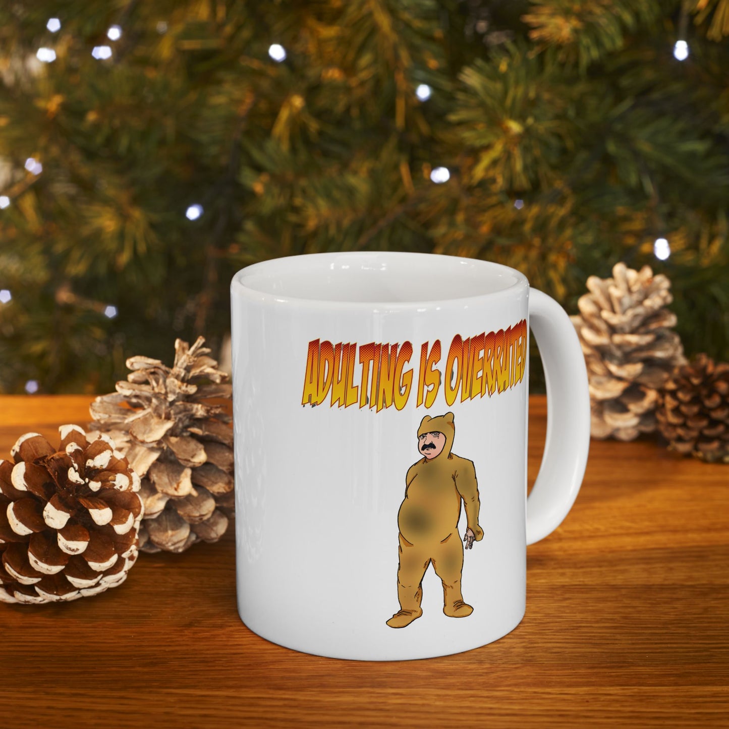 Mug - Adulting is Overrated - Man in Dirty Pajamas - 11oz, 15oz - Too Tired - Do I Have To