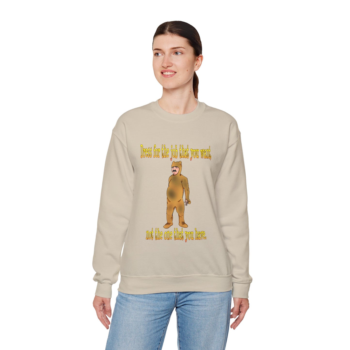 Funny Motivational Crewneck Sweatshirt - "Dress for the Job You Want" Message