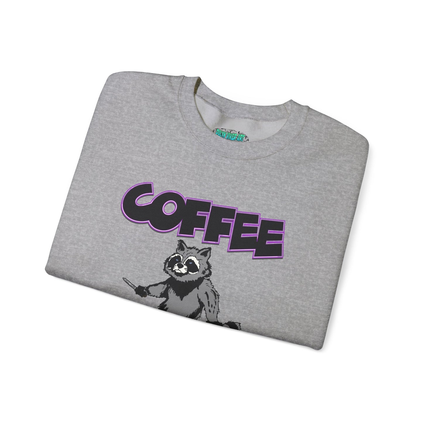 Coffee Makes Me Less Stabby Raccoon Unisex Sweatshirt - Makes Me Less Grumpy