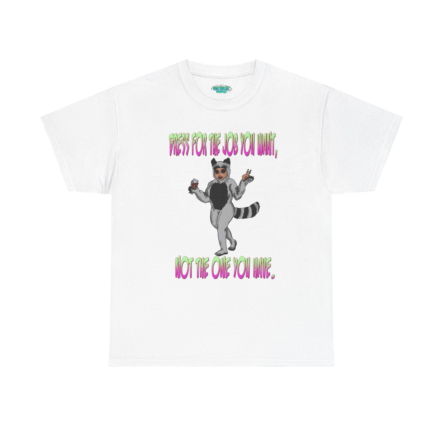 Funny Unisex Heavy Cotton Tee - "Dress for the Job You Want, Not the One You Have" T-Shirt