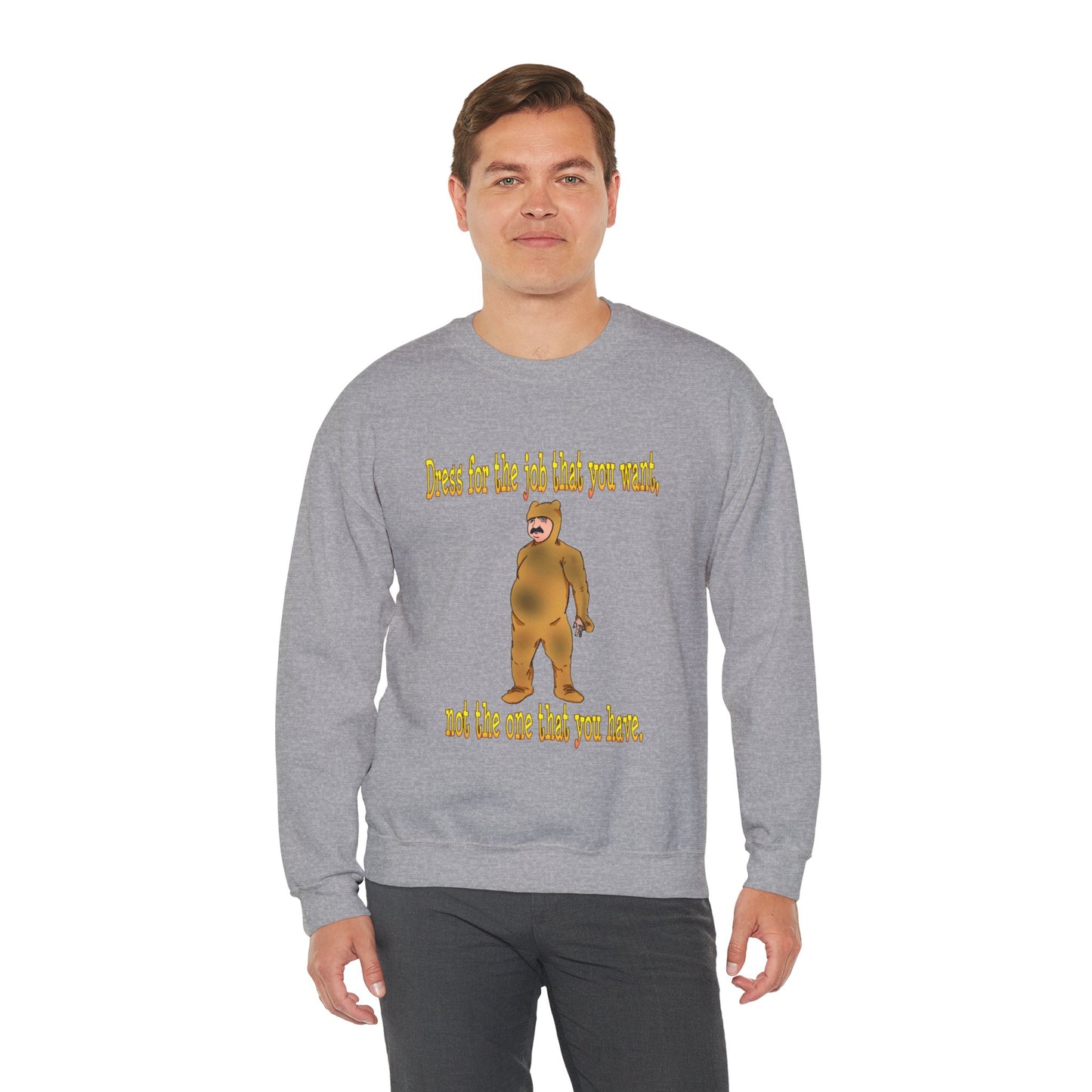Funny Motivational Crewneck Sweatshirt - "Dress for the Job You Want" Message