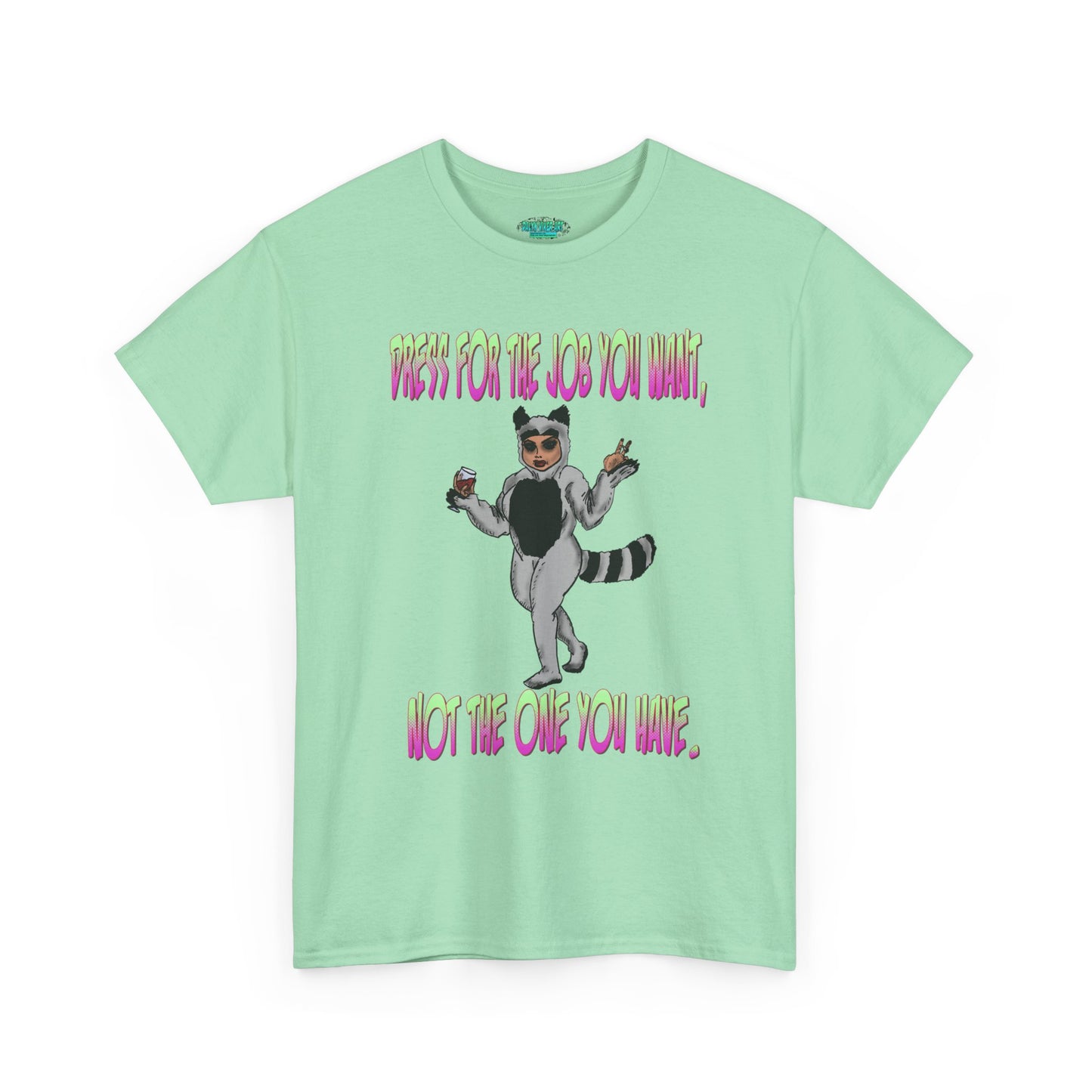 Funny Unisex Heavy Cotton Tee - "Dress for the Job You Want, Not the One You Have" T-Shirt