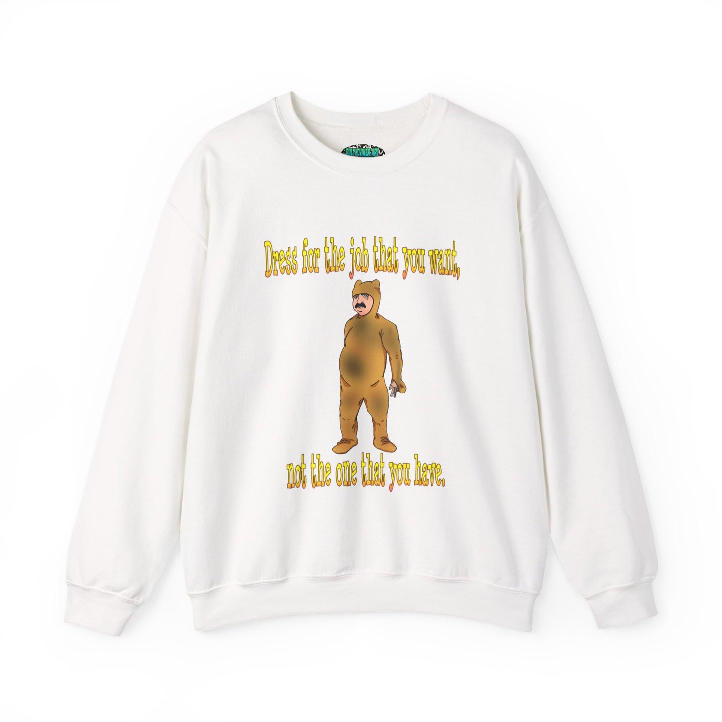 Funny Motivational Crewneck Sweatshirt - "Dress for the Job You Want" Message