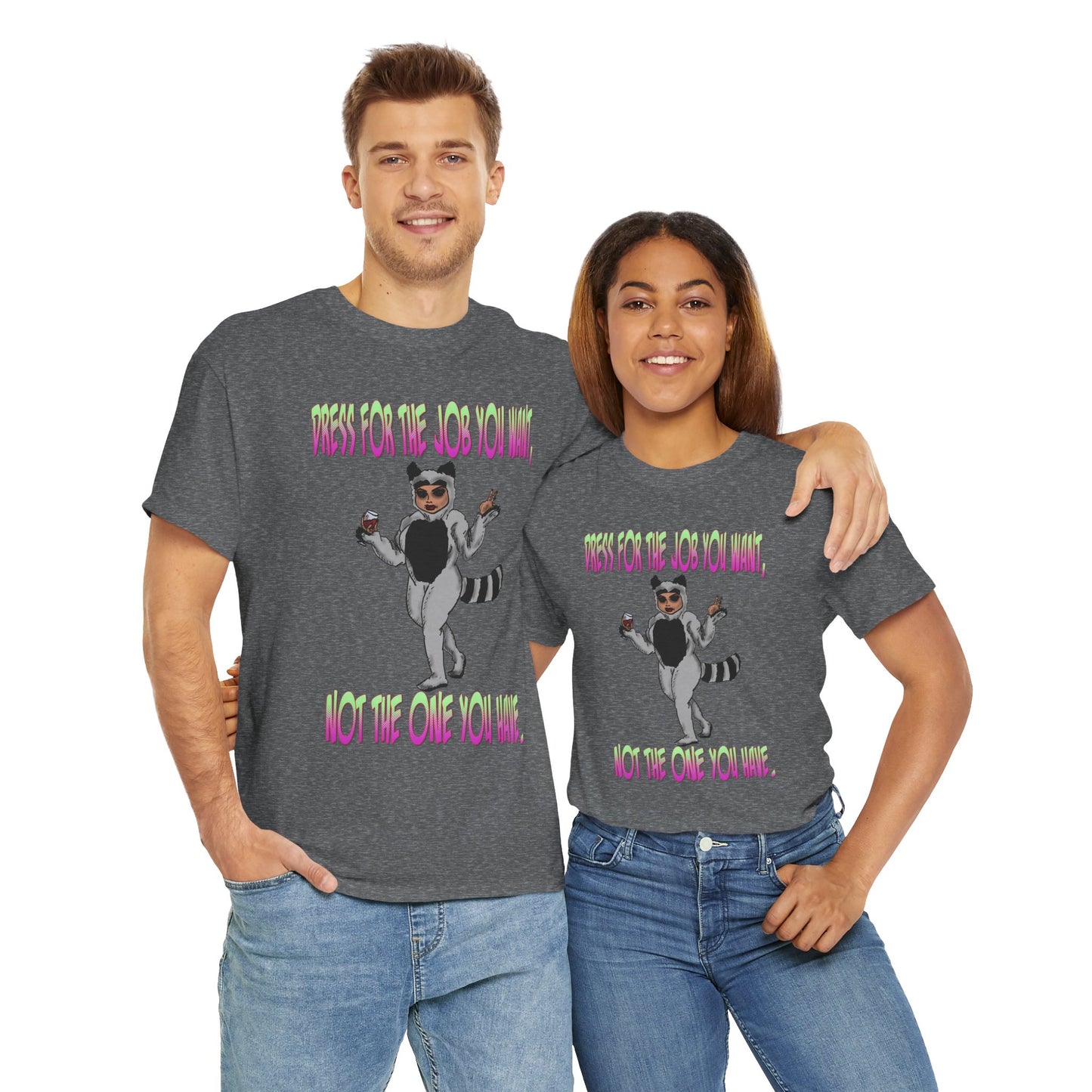 Funny Unisex Heavy Cotton Tee - "Dress for the Job You Want, Not the One You Have" T-Shirt