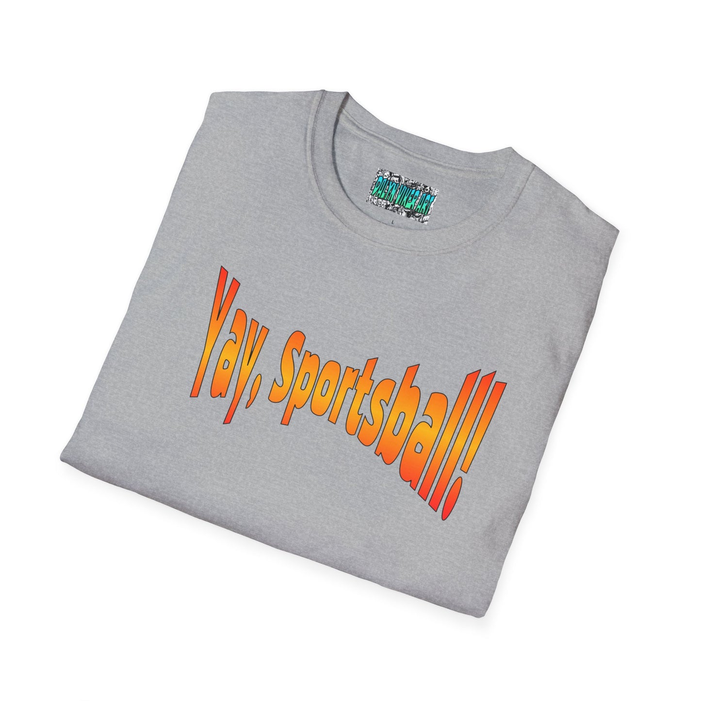 Yay, Sportsball!!!  Unisex Softstyle T-Shirt