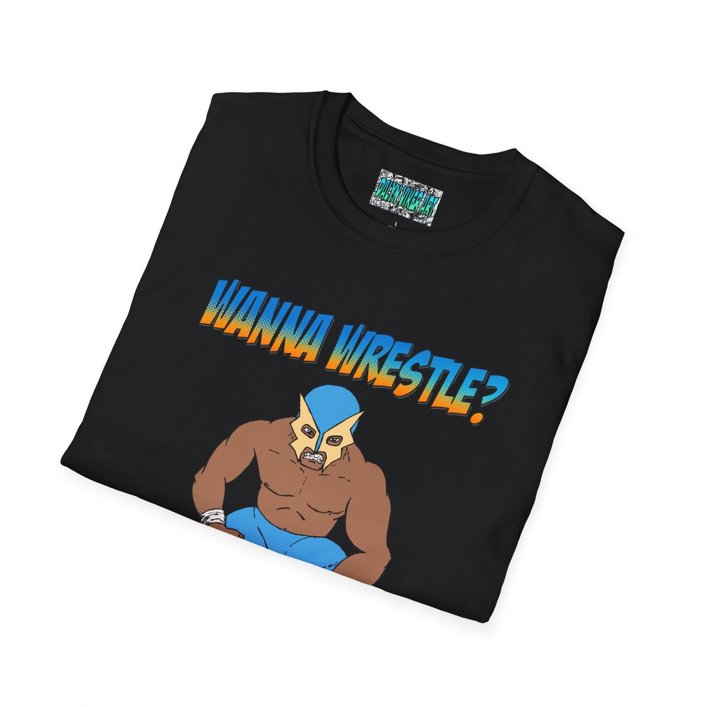 Wanna Wrestle? Unisex Softstyle T-Shirt