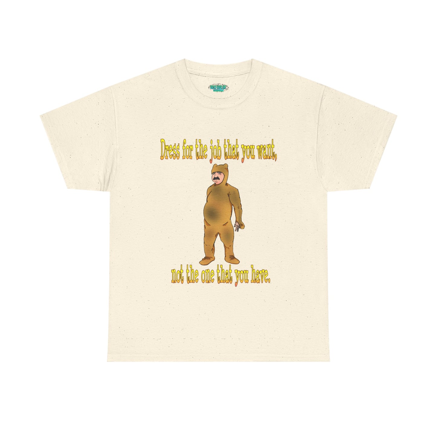 Humorous Motivational Unisex Heavy Cotton Tee - 'Dress for the Job You Want'
