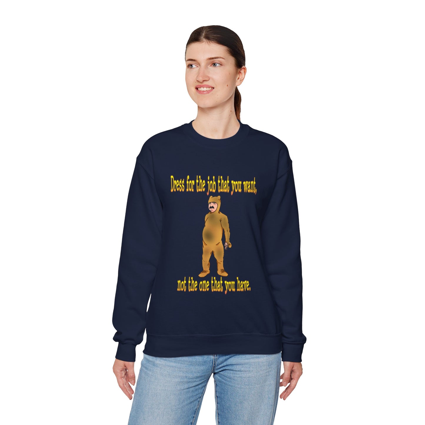 Funny Motivational Crewneck Sweatshirt - "Dress for the Job You Want" Message