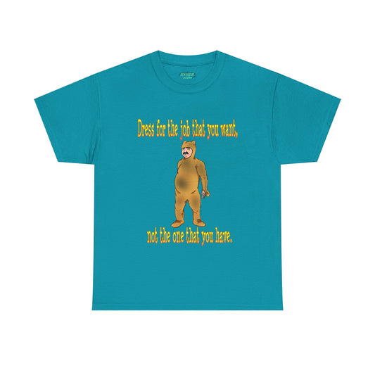 Humorous Motivational Unisex Heavy Cotton Tee - 'Dress for the Job You Want'