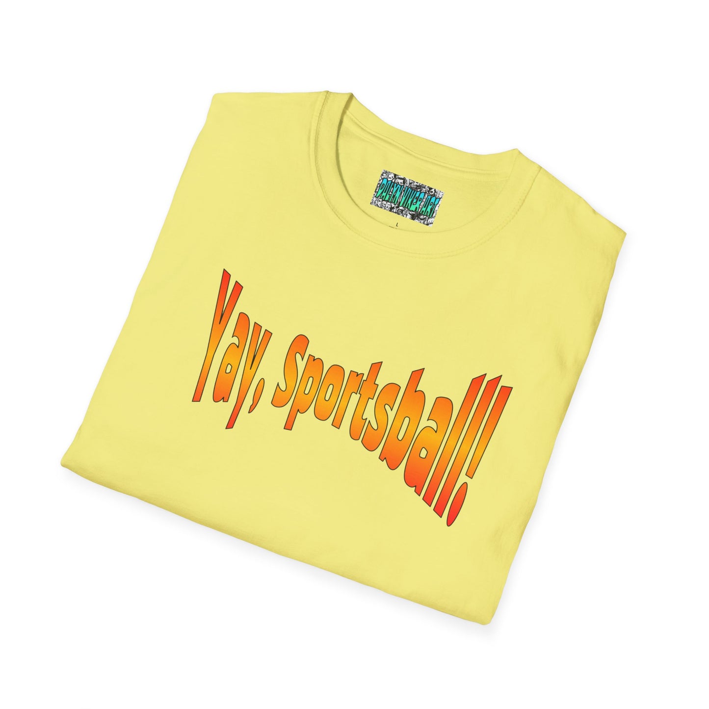 Yay, Sportsball!!!  Unisex Softstyle T-Shirt