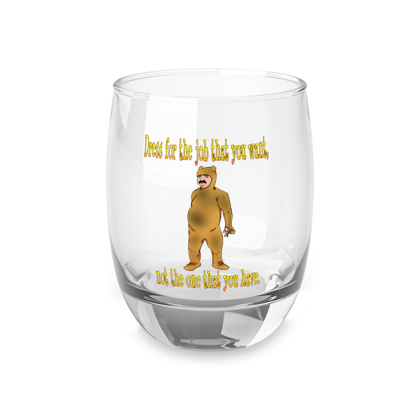 Humorous Whiskey Glass - "Dress for the Job You Want" - Perfect Gift for Men