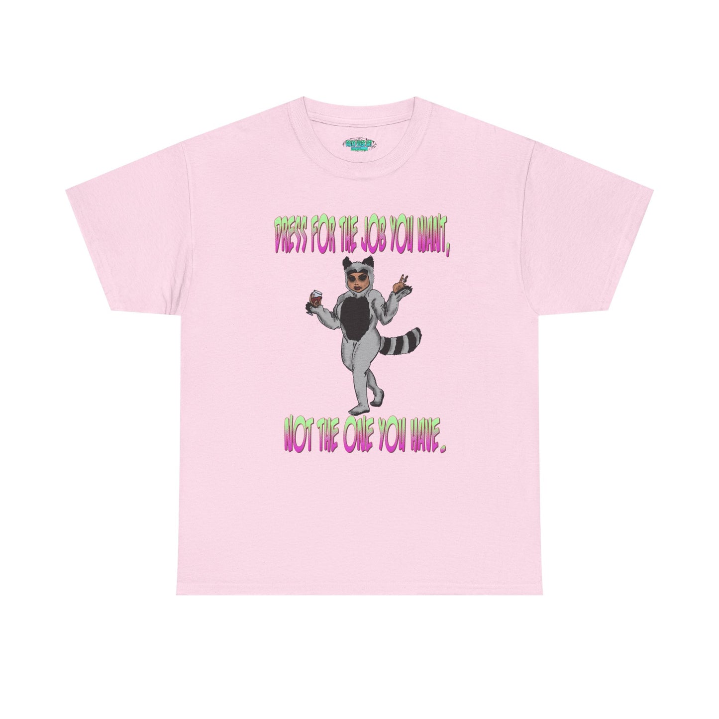 Funny Unisex Heavy Cotton Tee - "Dress for the Job You Want, Not the One You Have" T-Shirt