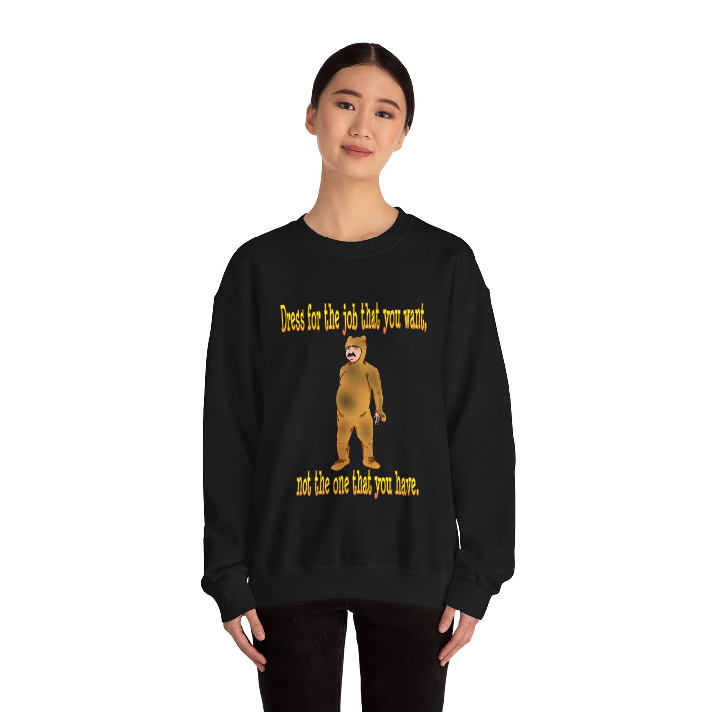 Funny Motivational Crewneck Sweatshirt - "Dress for the Job You Want" Message