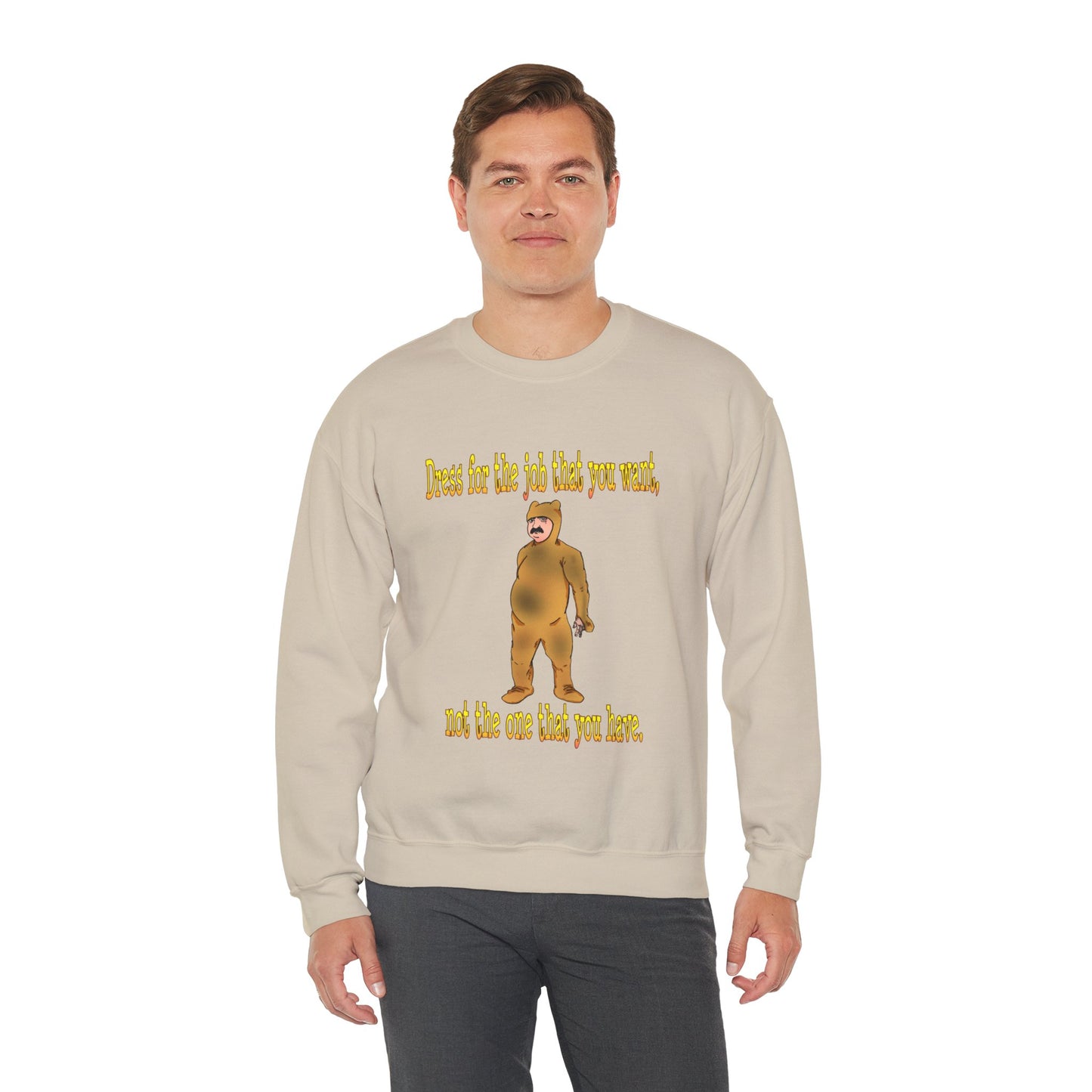 Funny Motivational Crewneck Sweatshirt - "Dress for the Job You Want" Message