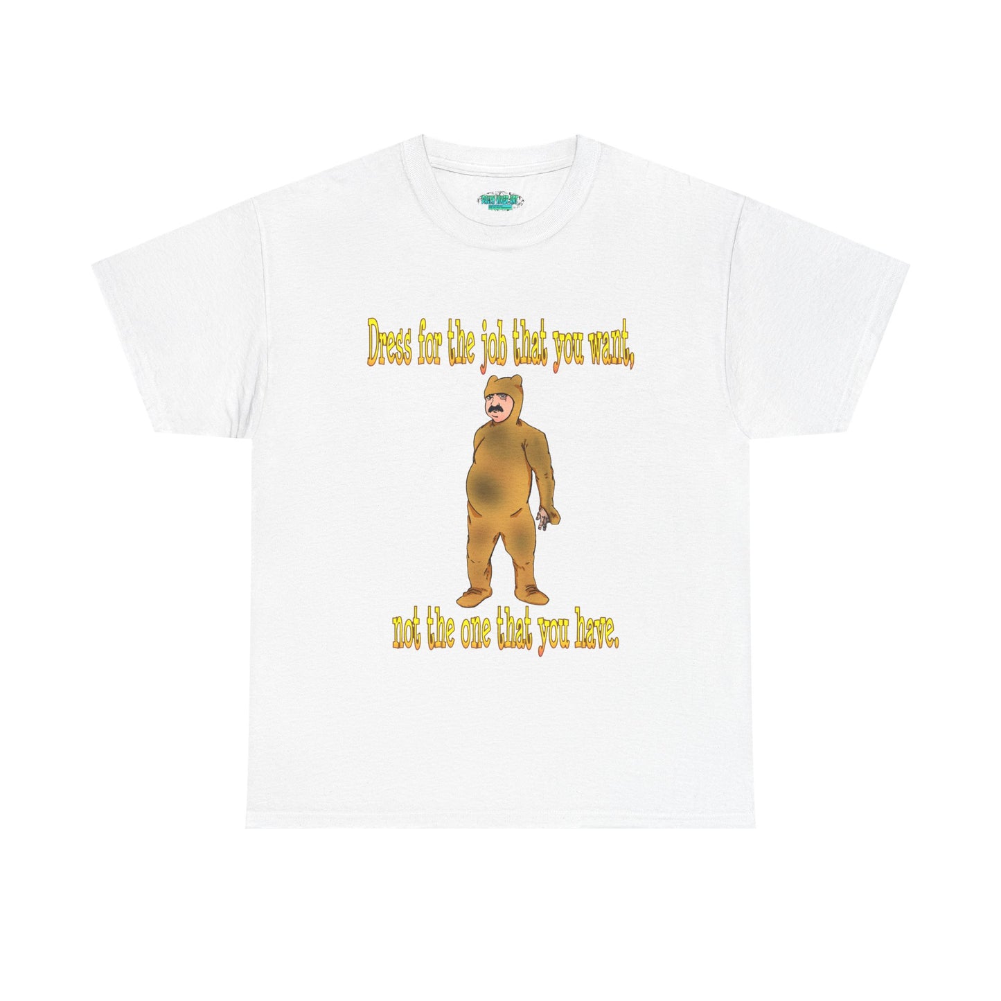 Humorous Motivational Unisex Heavy Cotton Tee - 'Dress for the Job You Want'