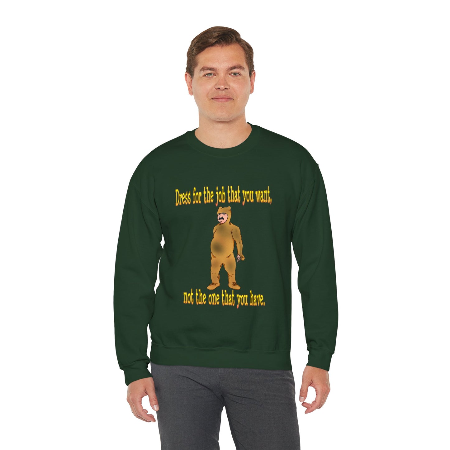 Funny Motivational Crewneck Sweatshirt - "Dress for the Job You Want" Message