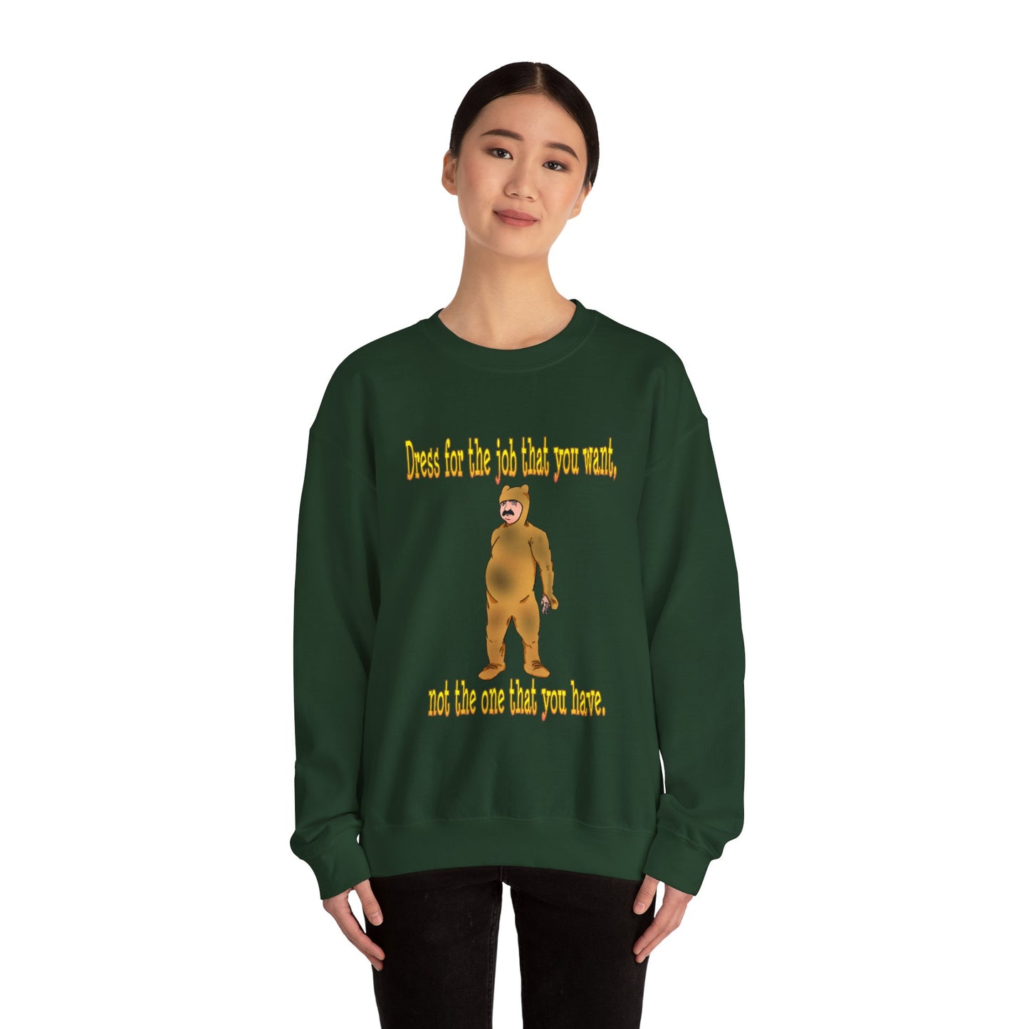 Funny Motivational Crewneck Sweatshirt - "Dress for the Job You Want" Message