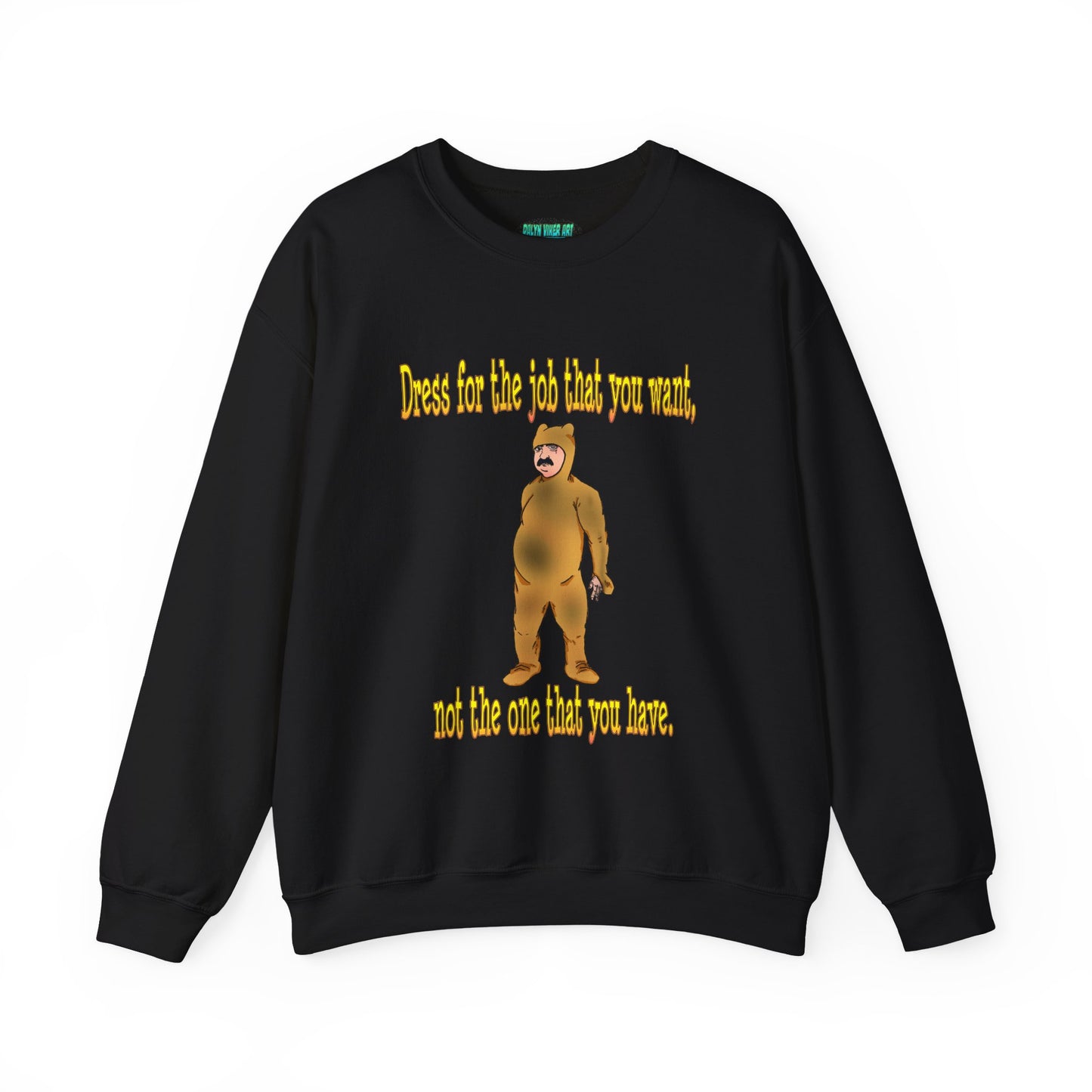 Funny Motivational Crewneck Sweatshirt - "Dress for the Job You Want" Message