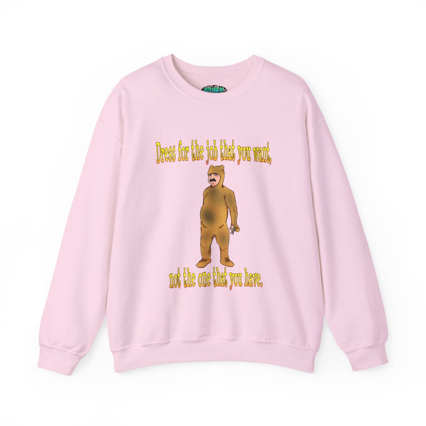 Funny Motivational Crewneck Sweatshirt - "Dress for the Job You Want" Message