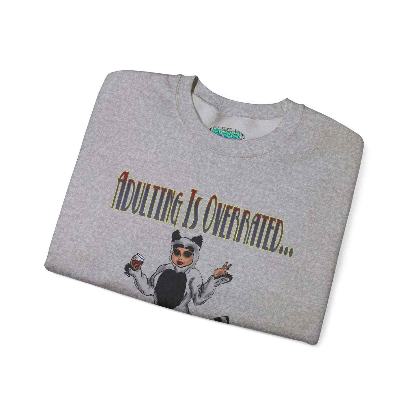 Adulting is Overrated Crewneck Sweatshirt