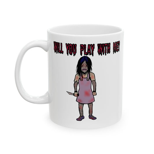 Will You Play With Me? - Evil Doll Ceramic Mug, (11oz)