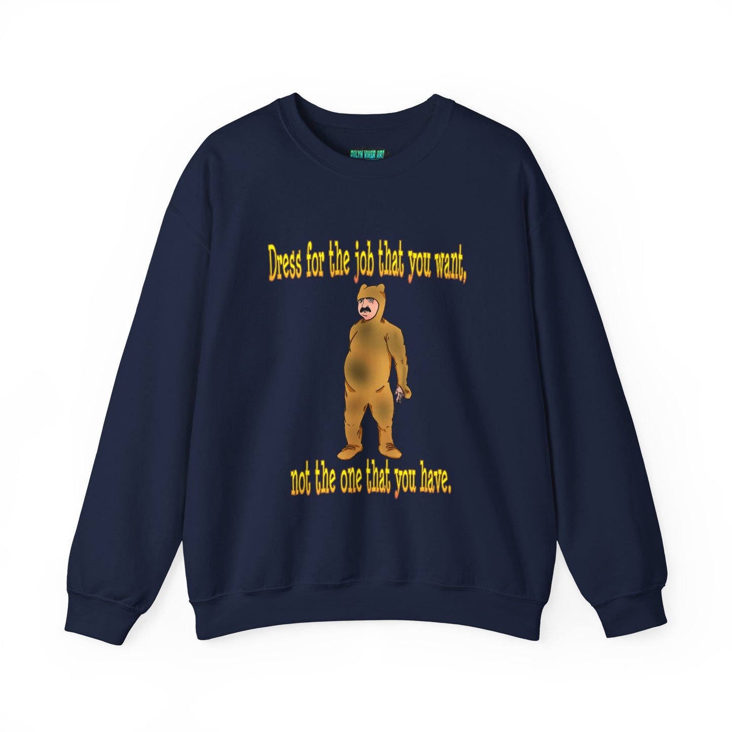 Funny Motivational Crewneck Sweatshirt - "Dress for the Job You Want" Message