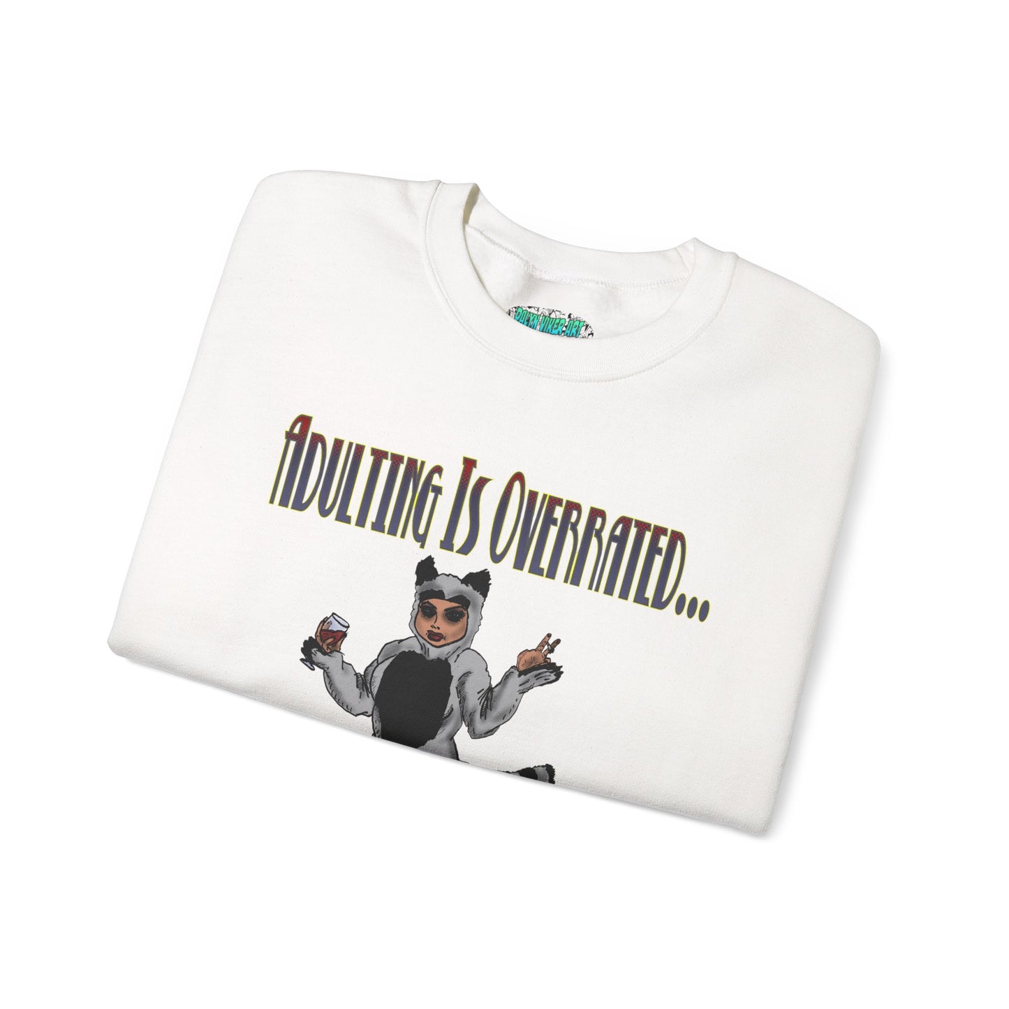 Adulting is Overrated Crewneck Sweatshirt