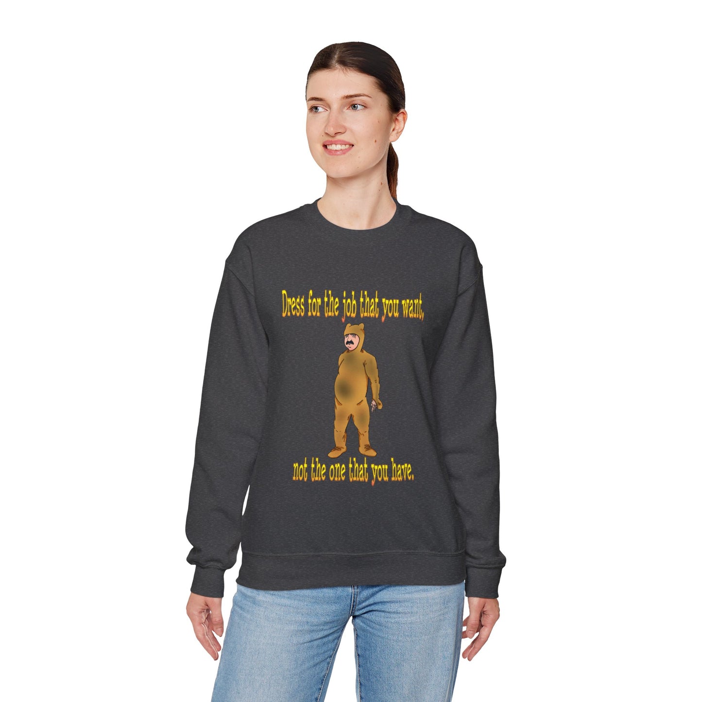 Funny Motivational Crewneck Sweatshirt - "Dress for the Job You Want" Message
