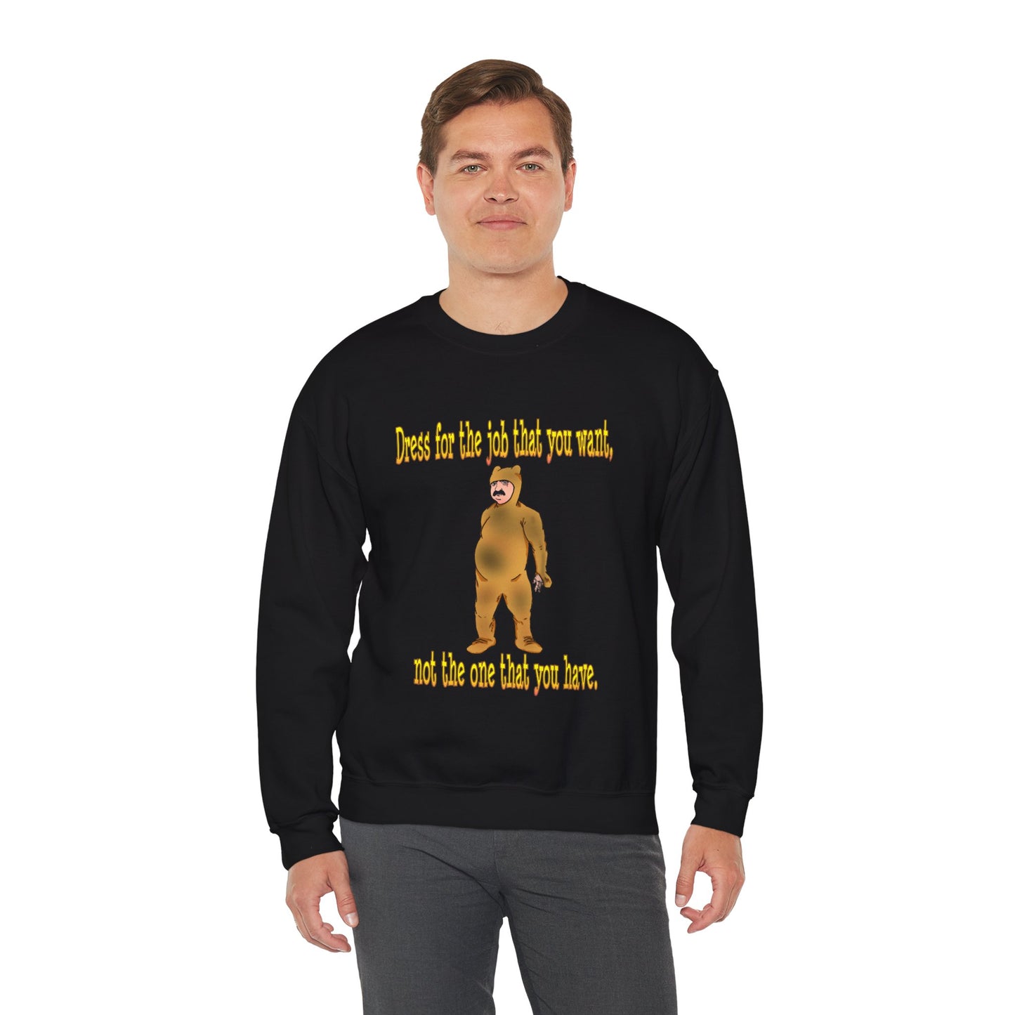 Funny Motivational Crewneck Sweatshirt - "Dress for the Job You Want" Message