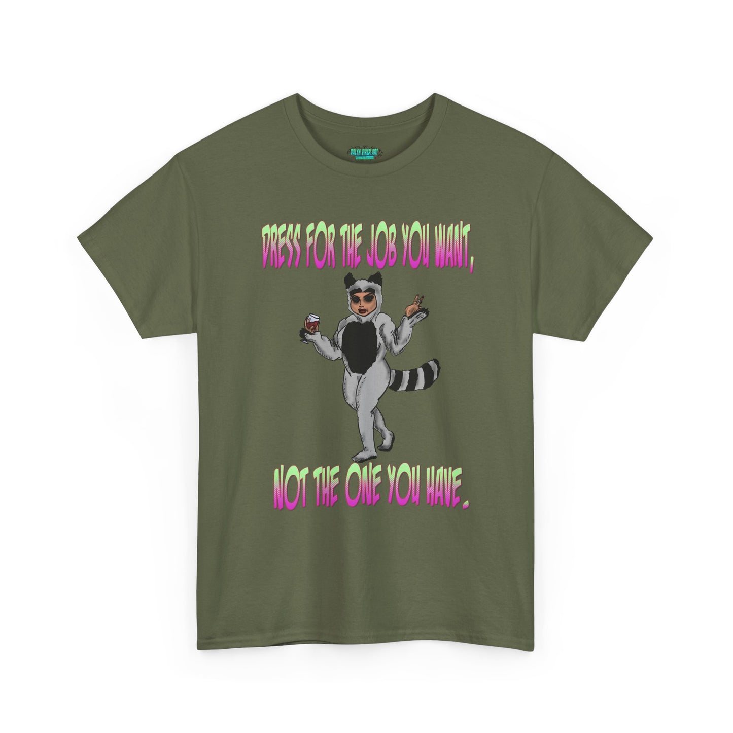 Funny Unisex Heavy Cotton Tee - "Dress for the Job You Want, Not the One You Have" T-Shirt