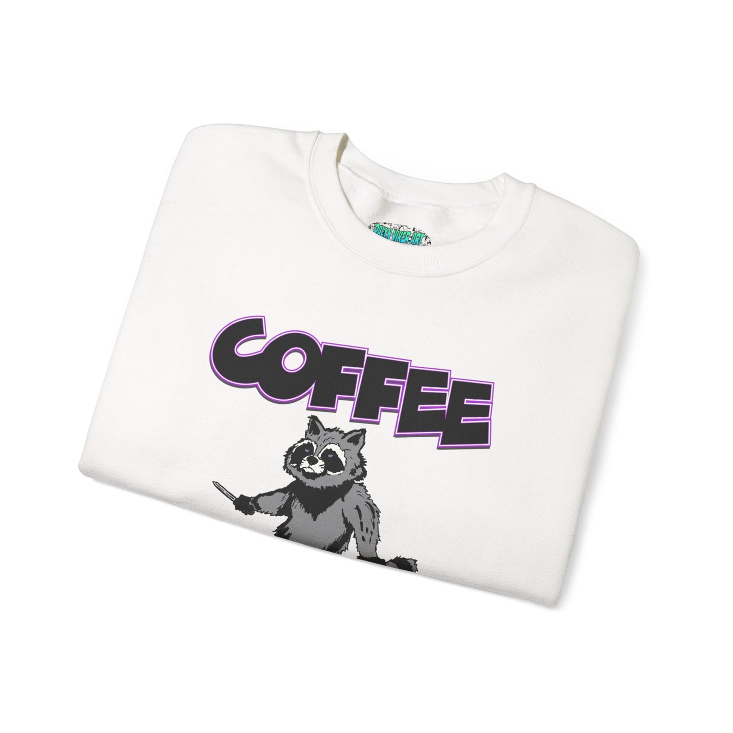 Coffee Makes Me Less Stabby Raccoon Unisex Sweatshirt - Makes Me Less Grumpy