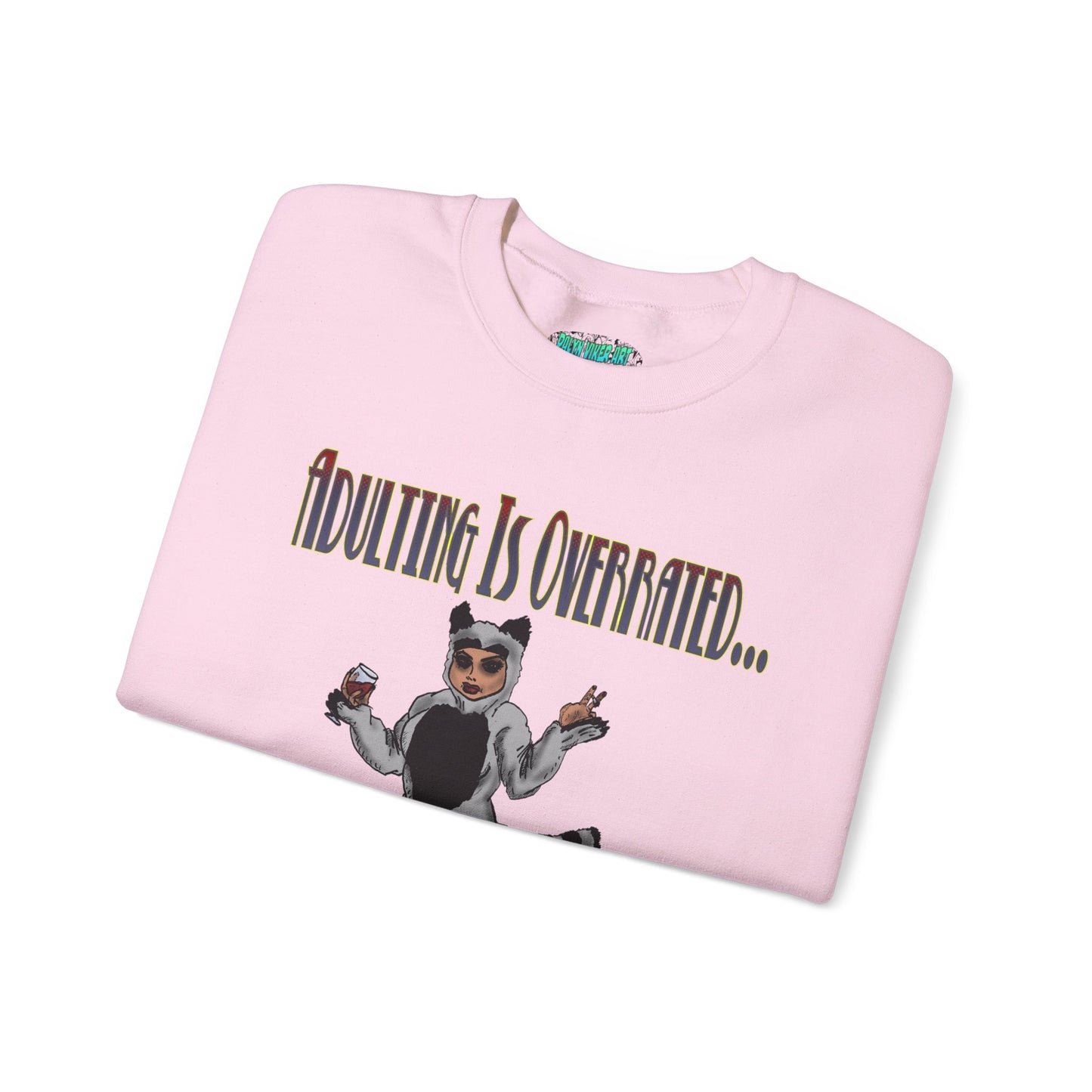 Adulting is Overrated Crewneck Sweatshirt